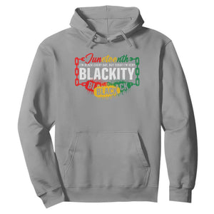 Juneteenth Hoodie I'm Black Everyday But Today I'm Blackity TS09 Sport Gray Print Your Wear