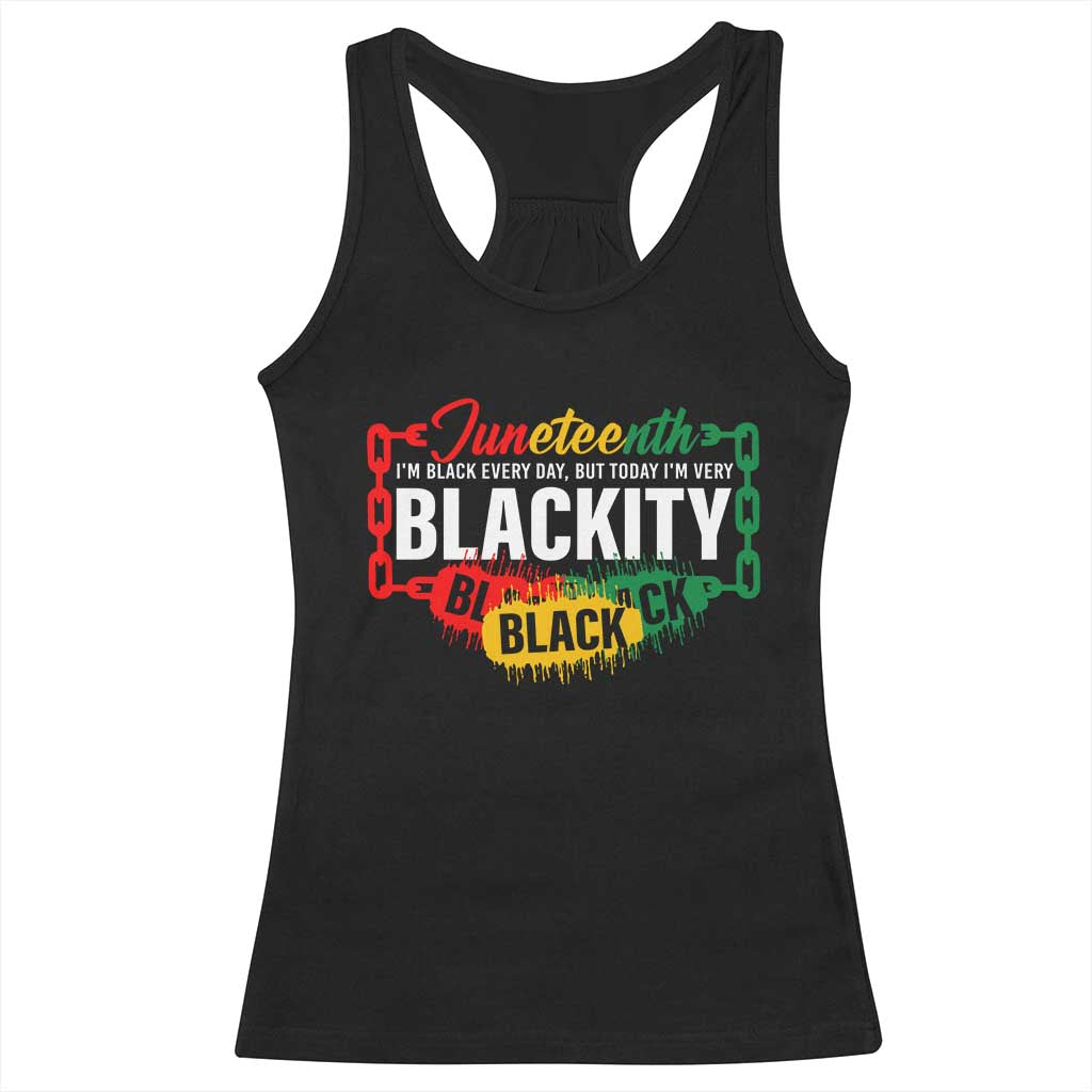 Black Pride Juneteenth Racerback Tank Top I'm Black Everyday But Today I'm Blackity Pride TS09 Black Print Your Wear