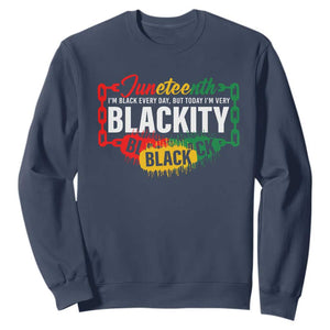 Juneteenth Sweatshirt I'm Black Everyday But Today I'm Blackity TS09 Navy Print Your Wear