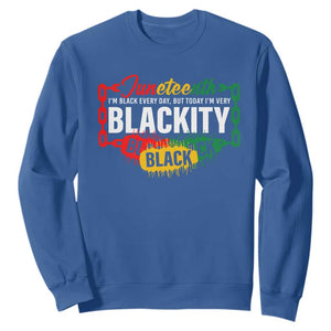 Juneteenth Sweatshirt I'm Black Everyday But Today I'm Blackity TS09 Royal Blue Print Your Wear