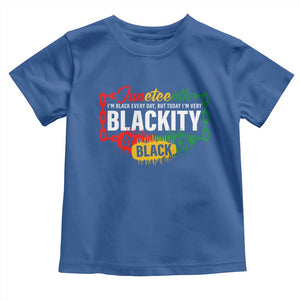 Black Pride Juneteenth Toddler T Shirt I'm Black Everyday But Today I'm Blackity Pride TS09 Royal Blue Print Your Wear