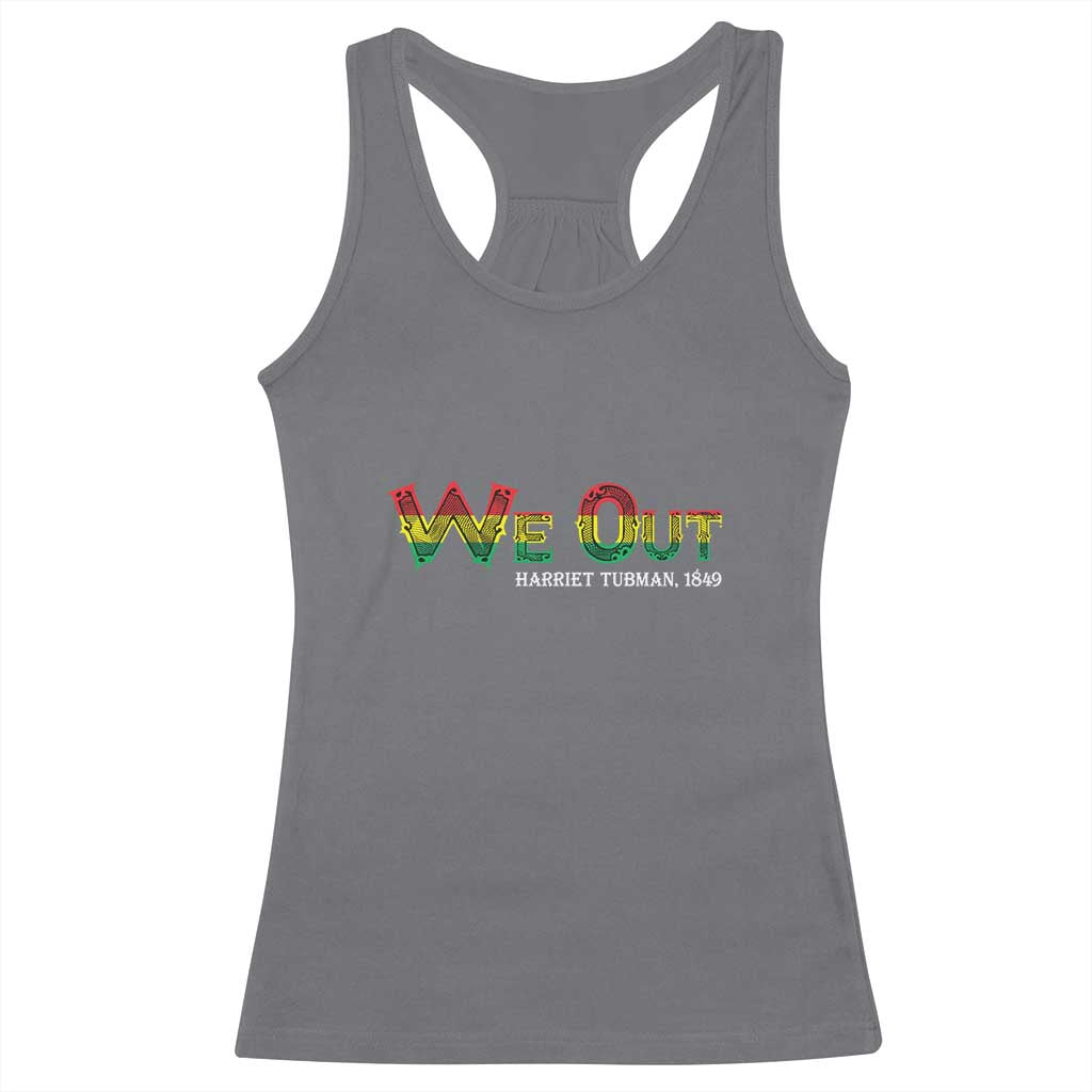 Juneteenth We Out Harriet Tubman Quotes Racerback Tank Top TS09 Charcoal Print Your Wear