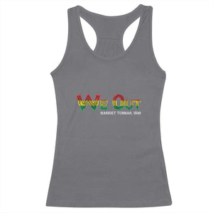Juneteenth We Out Harriet Tubman Quotes Racerback Tank Top TS09 Charcoal Print Your Wear