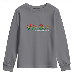 Juneteenth We Out Harriet Tubman Quotes Youth Sweatshirt TS09 Charcoal Print Your Wear