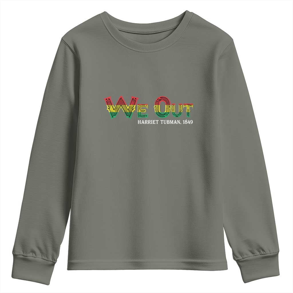 Juneteenth We Out Harriet Tubman Quotes Youth Sweatshirt TS09 Military Green Print Your Wear