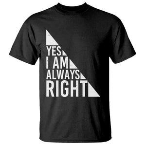 Funny Math Teacher T Shirt I Am Always Right TS09 Black Print Your Wear