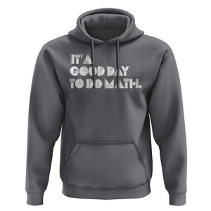 Math Teacher Hoodie It's A Good Day to Do Math TS09 Charcoal Print Your Wear