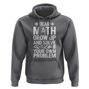 Funny Dear Math Grow Up And Solve Your Own Problems Hoodie TS09 Charcoal Print Your Wear