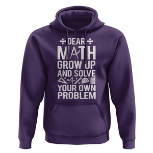 Funny Dear Math Grow Up And Solve Your Own Problems Hoodie TS09 Purple Print Your Wear