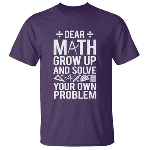 Funny Dear Math Grow Up And Solve Your Own Problems T Shirt TS09 Purple Print Your Wear