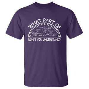 Funny Math Lover T Shirt What Part Of This Don't You Understand TS09 Purple Print Your Wear