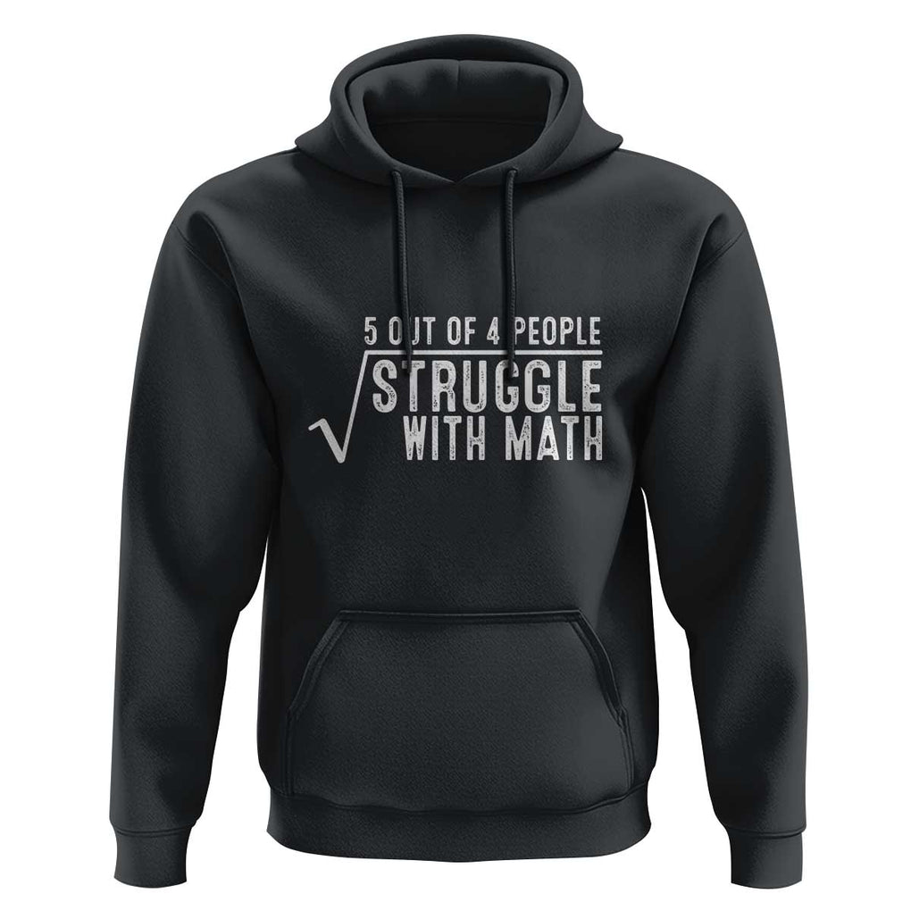Funny 5 of 4 People Struggle With Math Hoodie TS09 Black Print Your Wear
