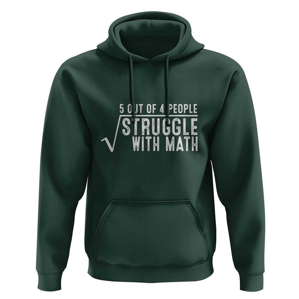 Funny 5 of 4 People Struggle With Math Hoodie TS09 Dark Forest Green Print Your Wear