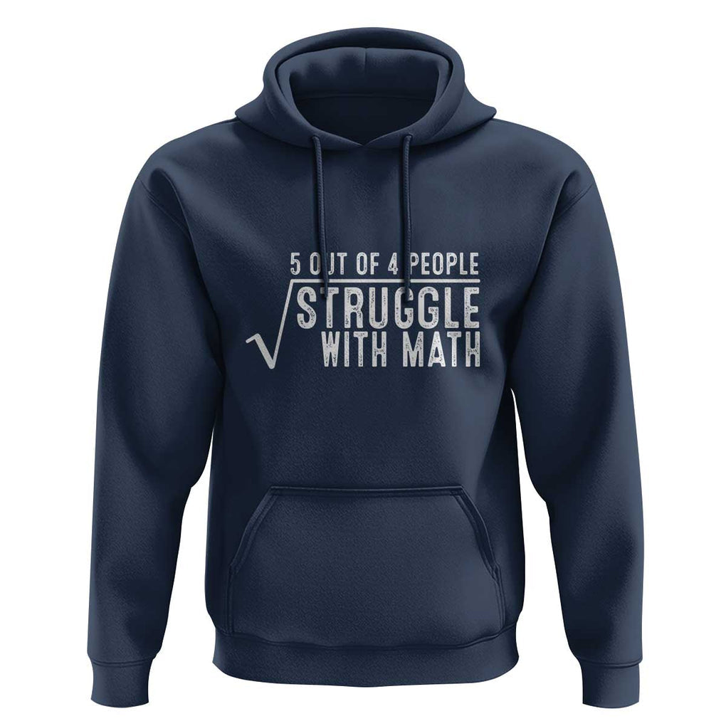 Funny 5 of 4 People Struggle With Math Hoodie TS09 Navy Print Your Wear