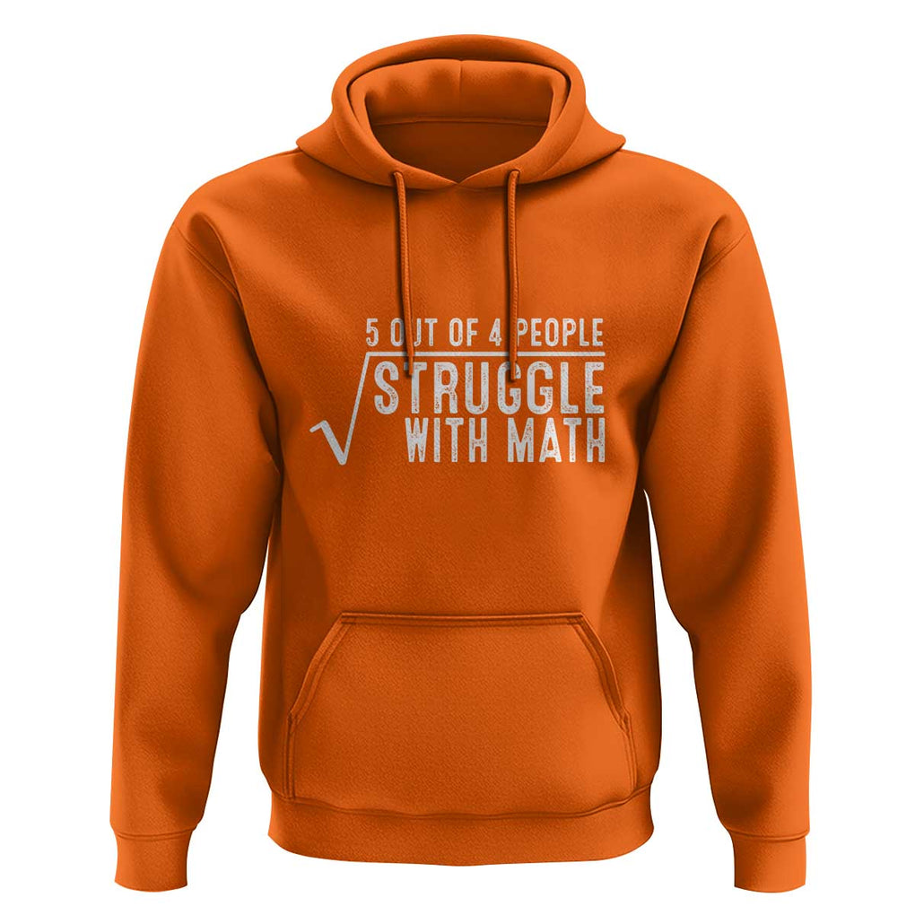 Funny 5 of 4 People Struggle With Math Hoodie TS09 Orange Print Your Wear
