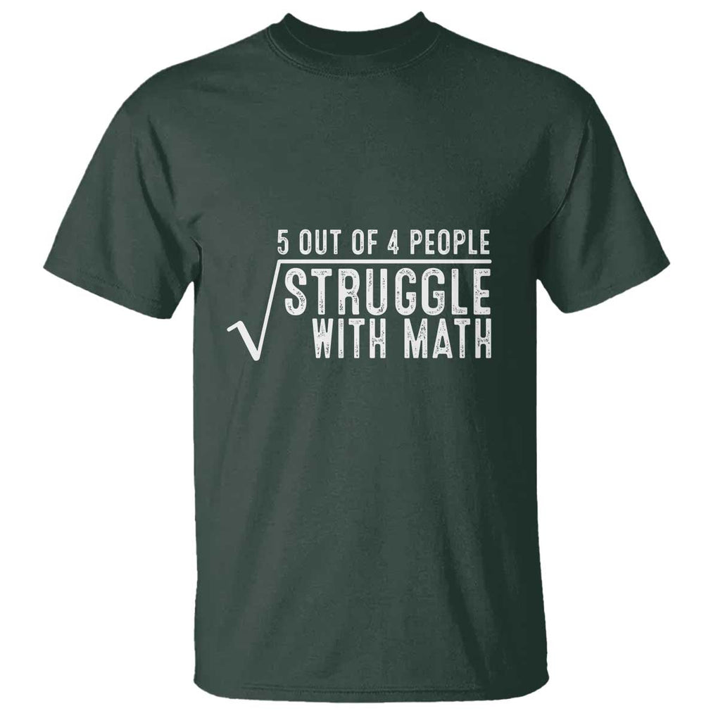 Funny 5 of 4 People Struggle With Math T Shirt TS09 Dark Forest Green Print Your Wear