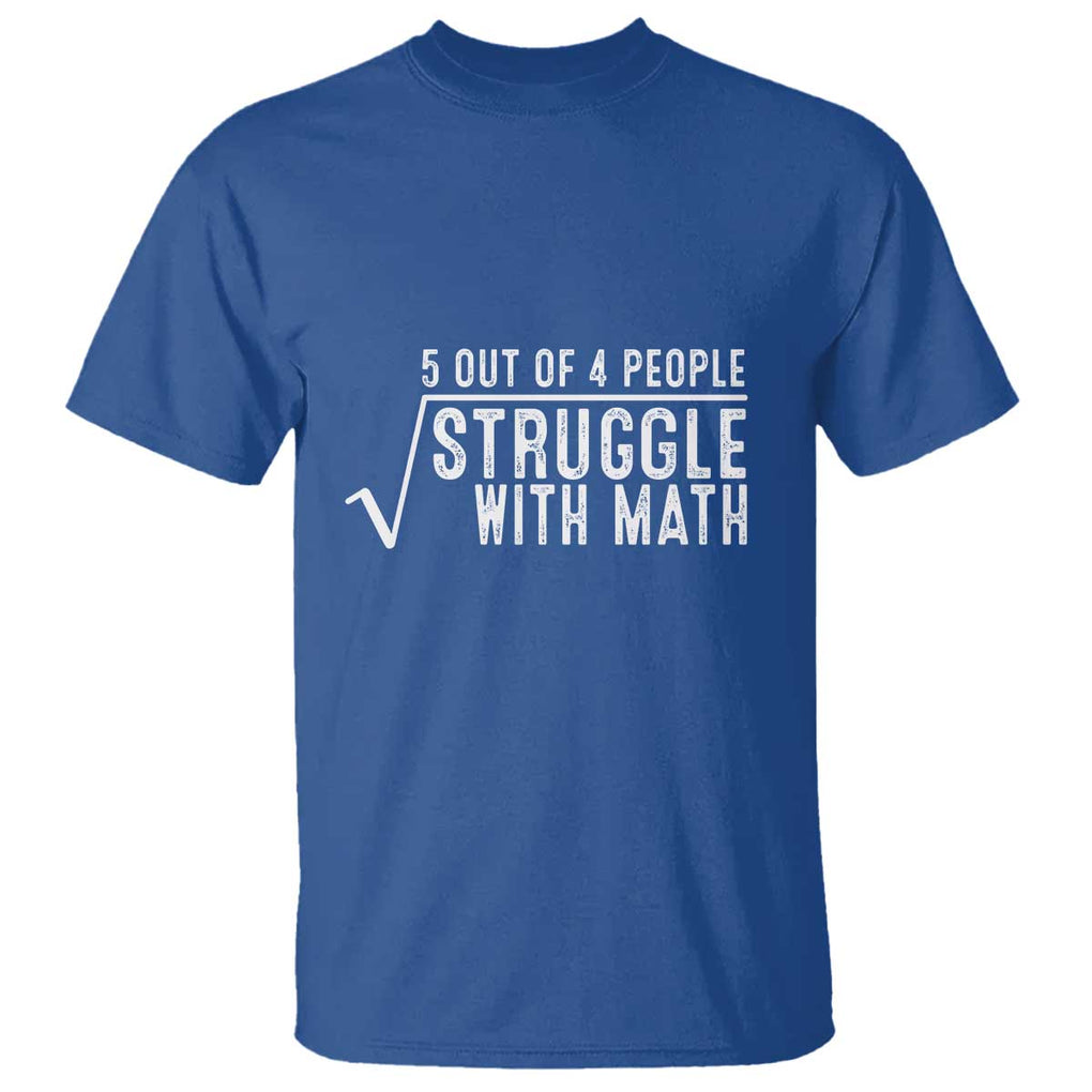 Funny 5 of 4 People Struggle With Math T Shirt TS09 Royal Blue Print Your Wear