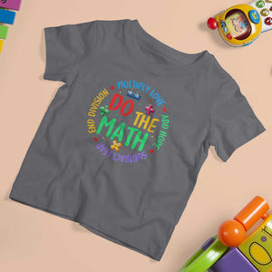 Do The Math Test Day T Shirt For Kid Multiply Love Add Hope Subtract Fear End Division TS09 Charcoal Print Your Wear