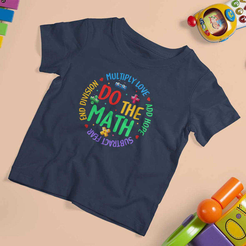 Do The Math Test Day T Shirt For Kid Multiply Love Add Hope Subtract Fear End Division TS09 Navy Print Your Wear