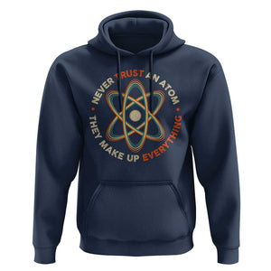 Funny Science Hoodie Never Trust An Atom They Make Up Everything TS09 Navy Print Your Wear