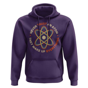Funny Science Hoodie Never Trust An Atom They Make Up Everything TS09 Purple Print Your Wear