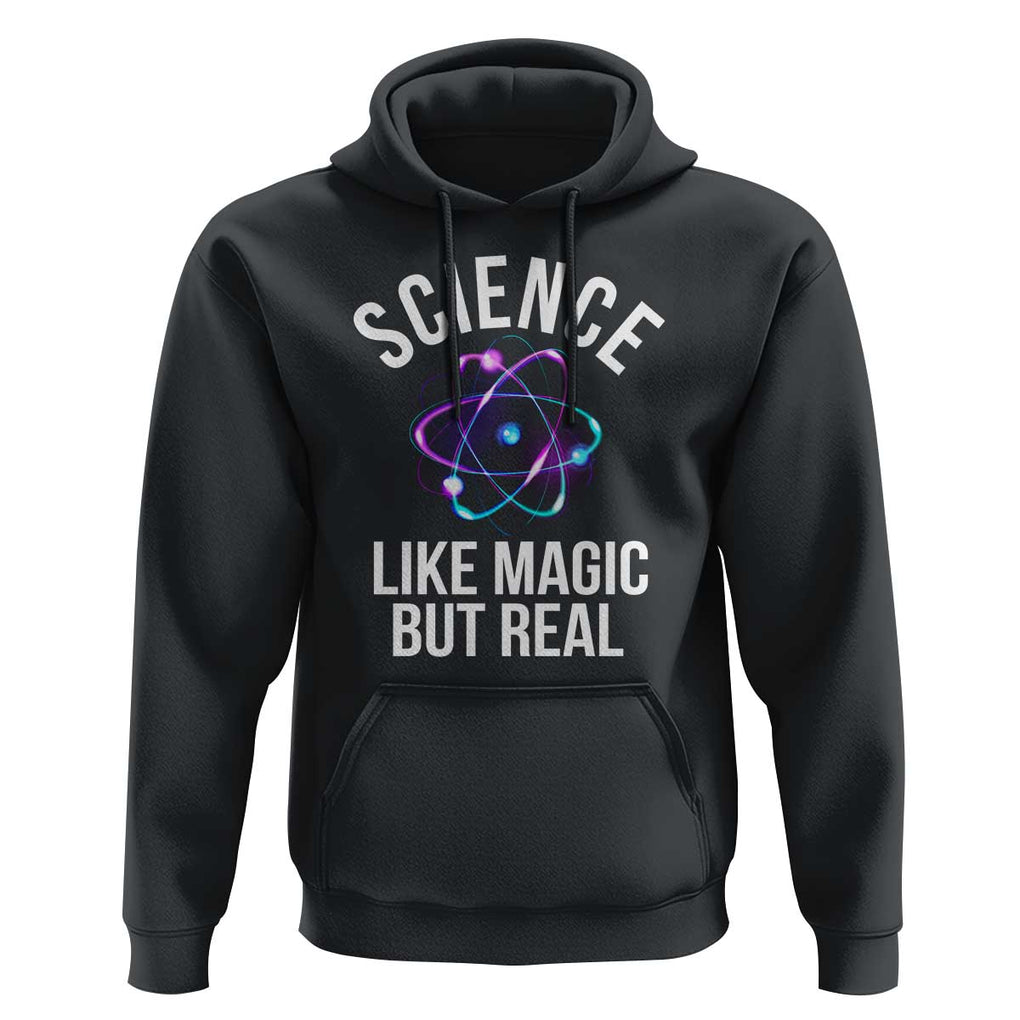 Science Like Magic But Real Hoodie TS09 Black Print Your Wear