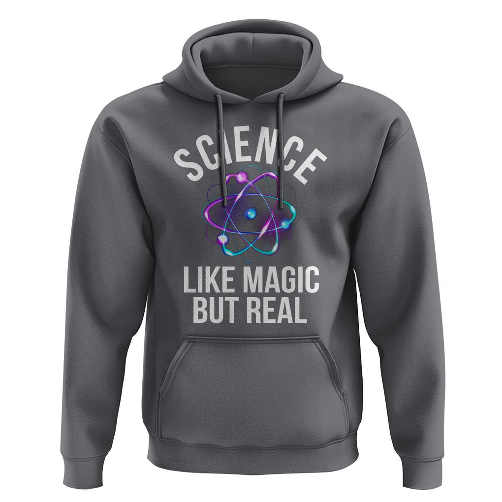 Science Like Magic But Real Hoodie TS09 Charcoal Print Your Wear
