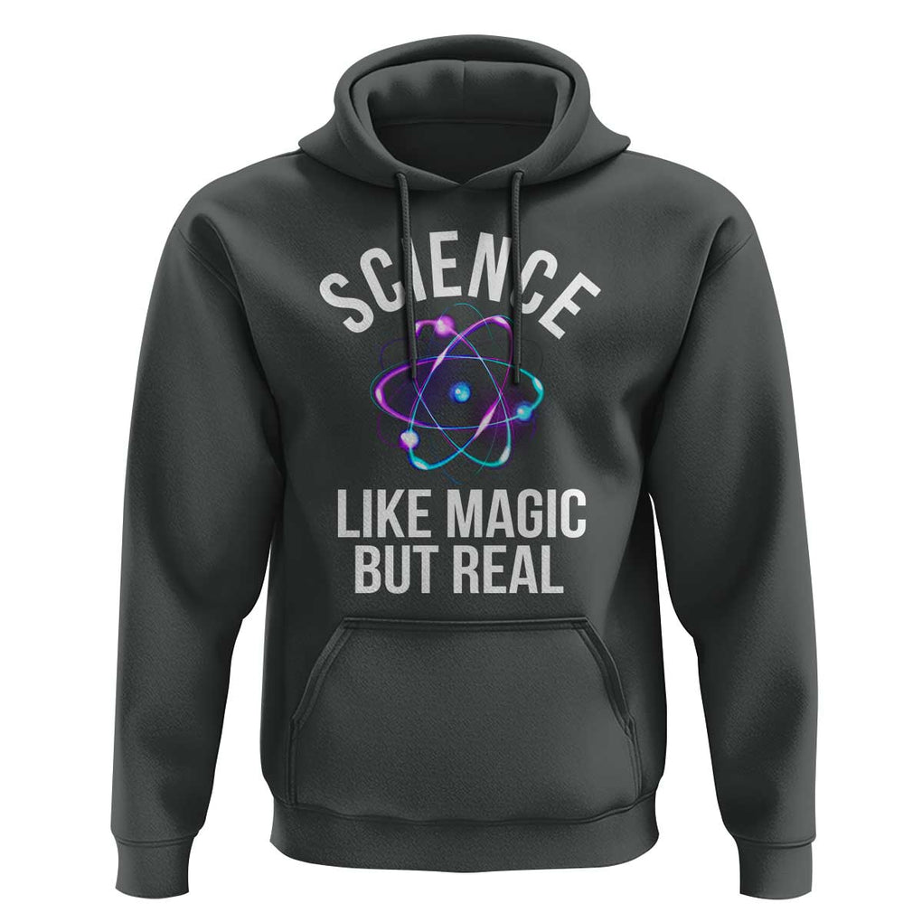 Science Like Magic But Real Hoodie TS09 Dark Heather Print Your Wear