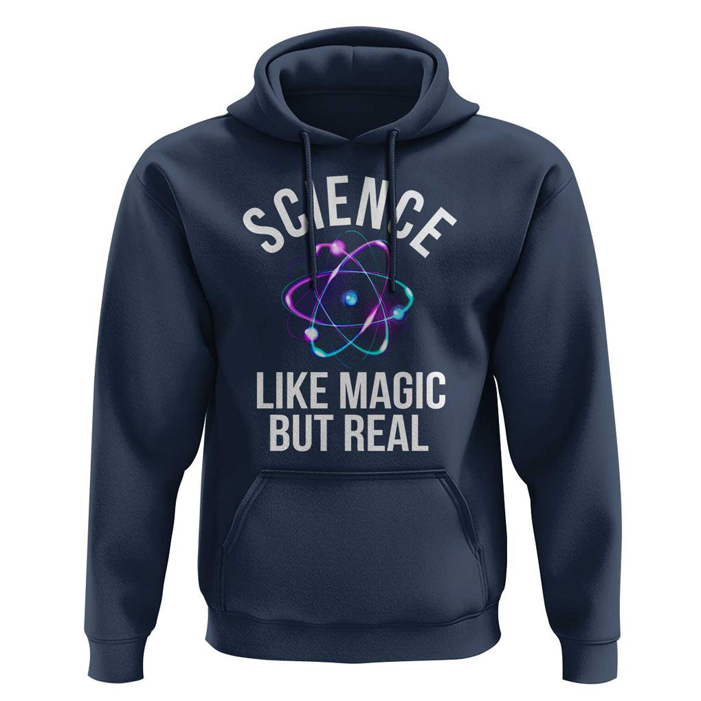 Science Like Magic But Real Hoodie TS09 Navy Print Your Wear
