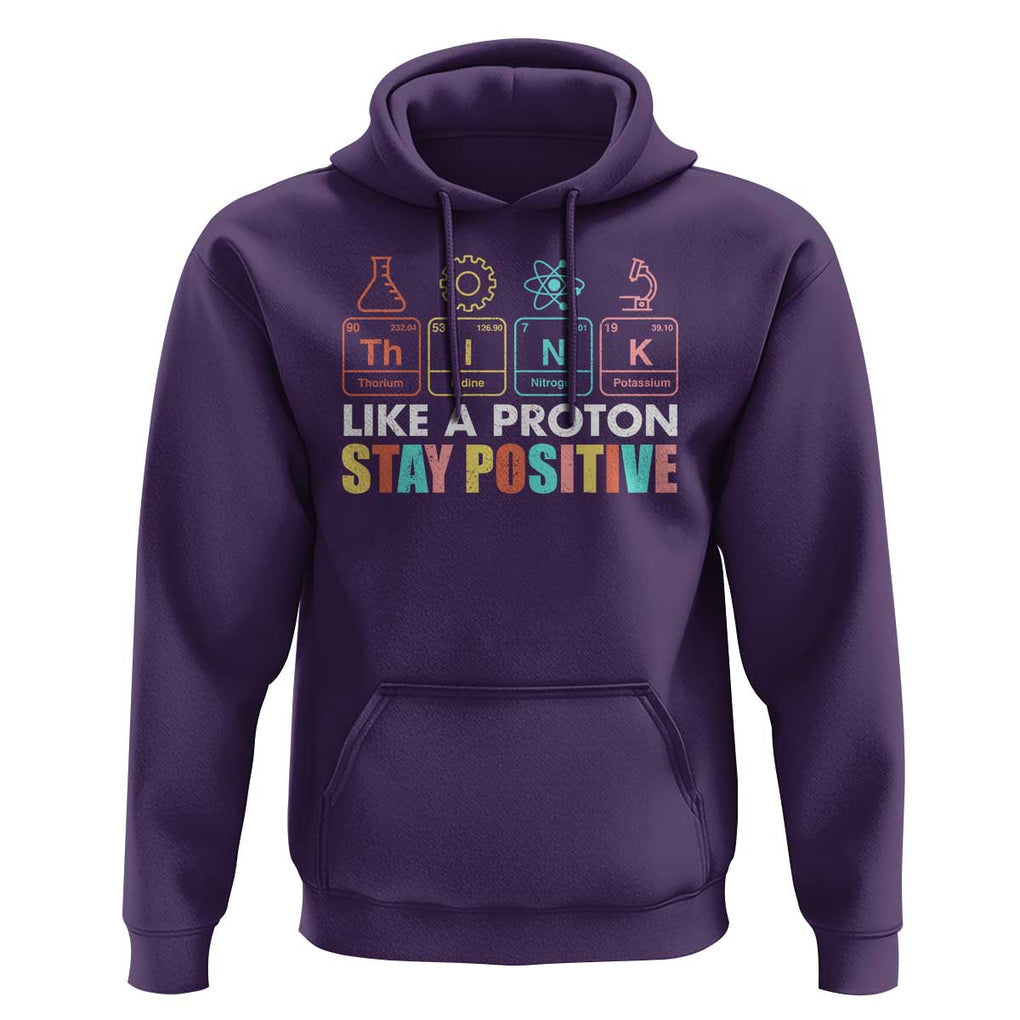 Funny Science Hoodie Think Like A Proton Stay Positive Retro TS09 Purple Print Your Wear