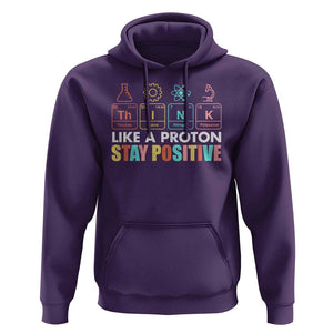 Funny Science Hoodie Think Like A Proton Stay Positive Retro TS09 Purple Print Your Wear