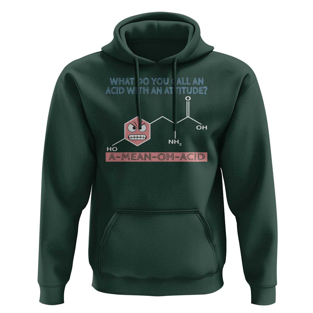 Funny Chemistry Hoodie Why Do You Call An Acid With An Attitude TS09 Dark Forest Green Print Your Wear