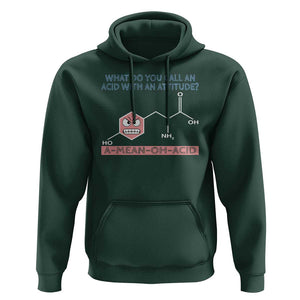 Funny Chemistry Hoodie Why Do You Call An Acid With An Attitude TS09 Dark Forest Green Print Your Wear