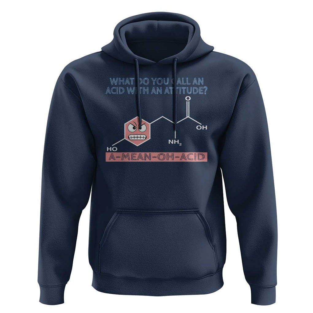 Funny Chemistry Hoodie Why Do You Call An Acid With An Attitude TS09 Navy Print Your Wear