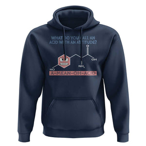 Funny Chemistry Hoodie Why Do You Call An Acid With An Attitude TS09 Navy Print Your Wear
