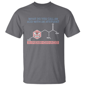 Funny Chemistry T Shirt Why Do You Call An Acid With An Attitude TS09 Charcoal Print Your Wear