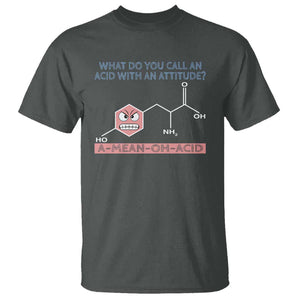 Funny Chemistry T Shirt Why Do You Call An Acid With An Attitude TS09 Dark Heather Print Your Wear