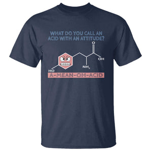 Funny Chemistry T Shirt Why Do You Call An Acid With An Attitude TS09 Navy Print Your Wear