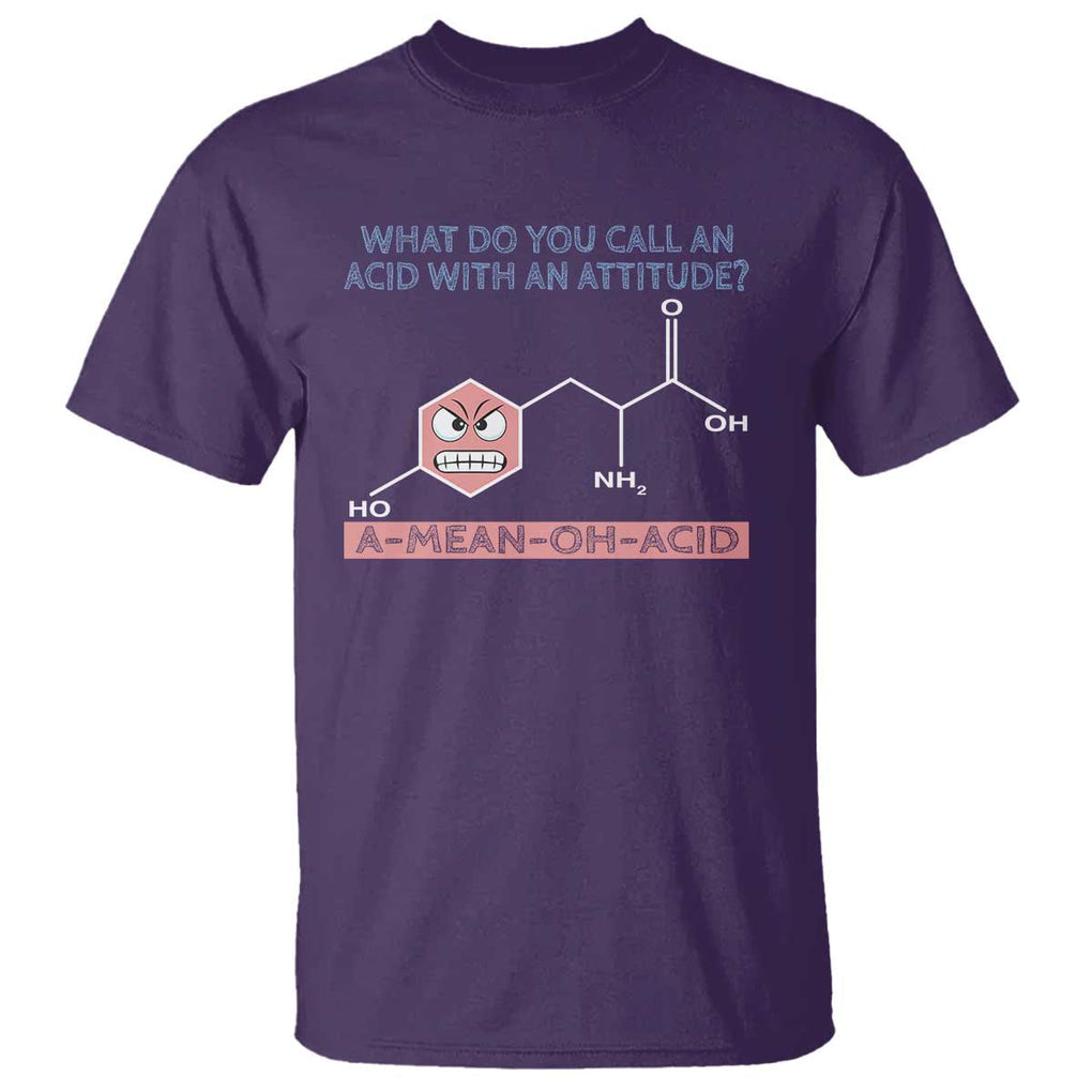 Funny Chemistry T Shirt Why Do You Call An Acid With An Attitude TS09 Purple Print Your Wear
