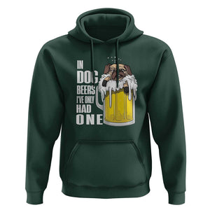 Funny Beer Lover Hoodie In Dog Beers I've Only Had One TS09 Dark Forest Green Print Your Wear