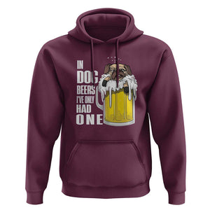 Funny Beer Lover Hoodie In Dog Beers I've Only Had One TS09 Maroon Print Your Wear