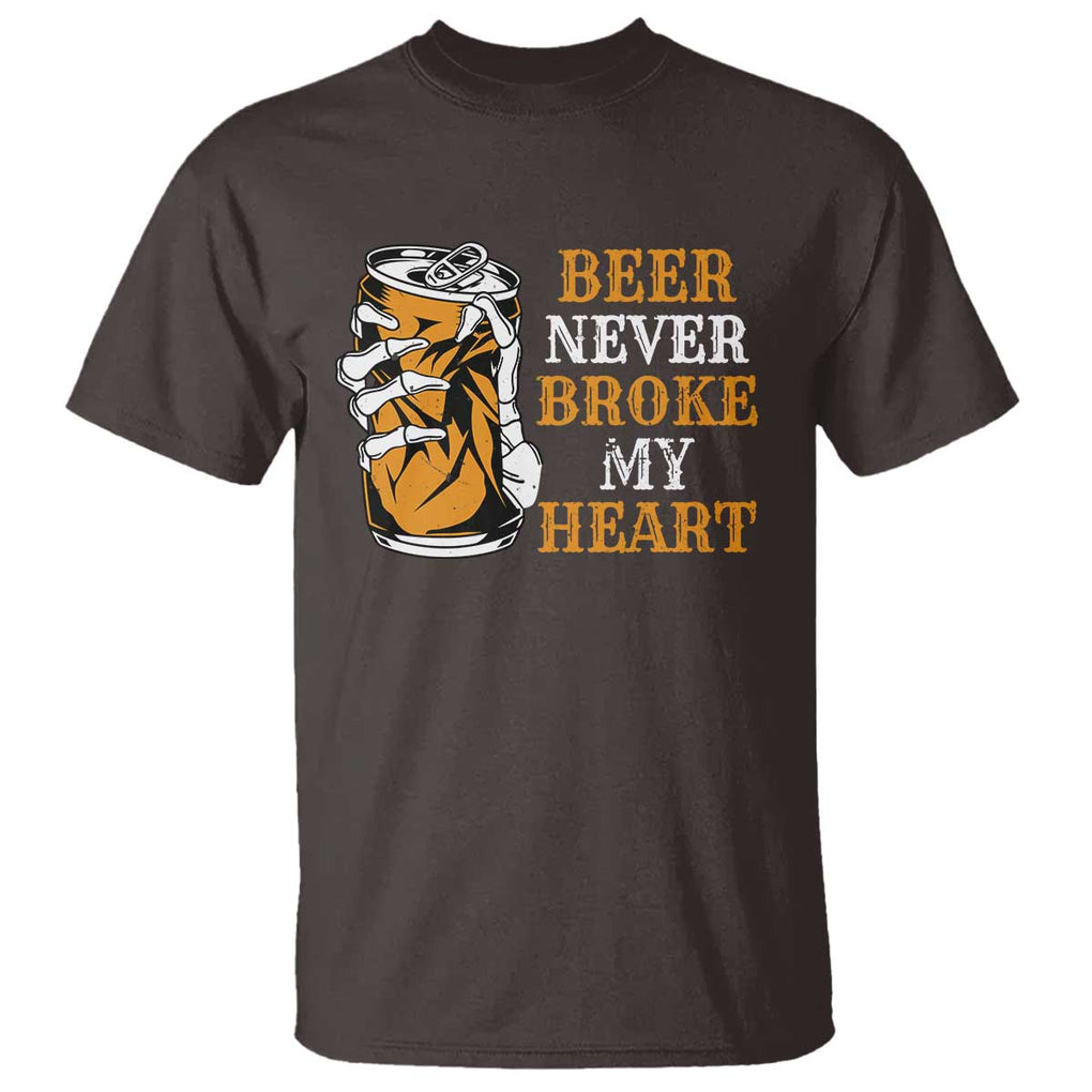 Funny Beer Lover T Shirt Beer Never Broke My Heart TS09 Dark Chocolate Print Your Wear