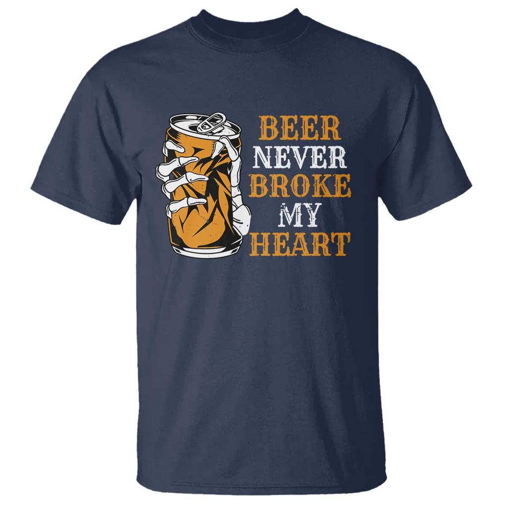 Funny Beer Lover T Shirt Beer Never Broke My Heart TS09 Navy Print Your Wear