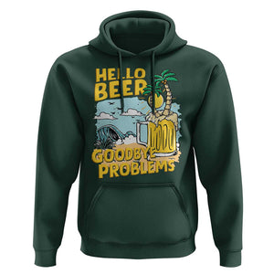 Funny Beer Lover Hoodie Hello Beer Goodbye Problems Beach Holiday TS09 Dark Forest Green Print Your Wear