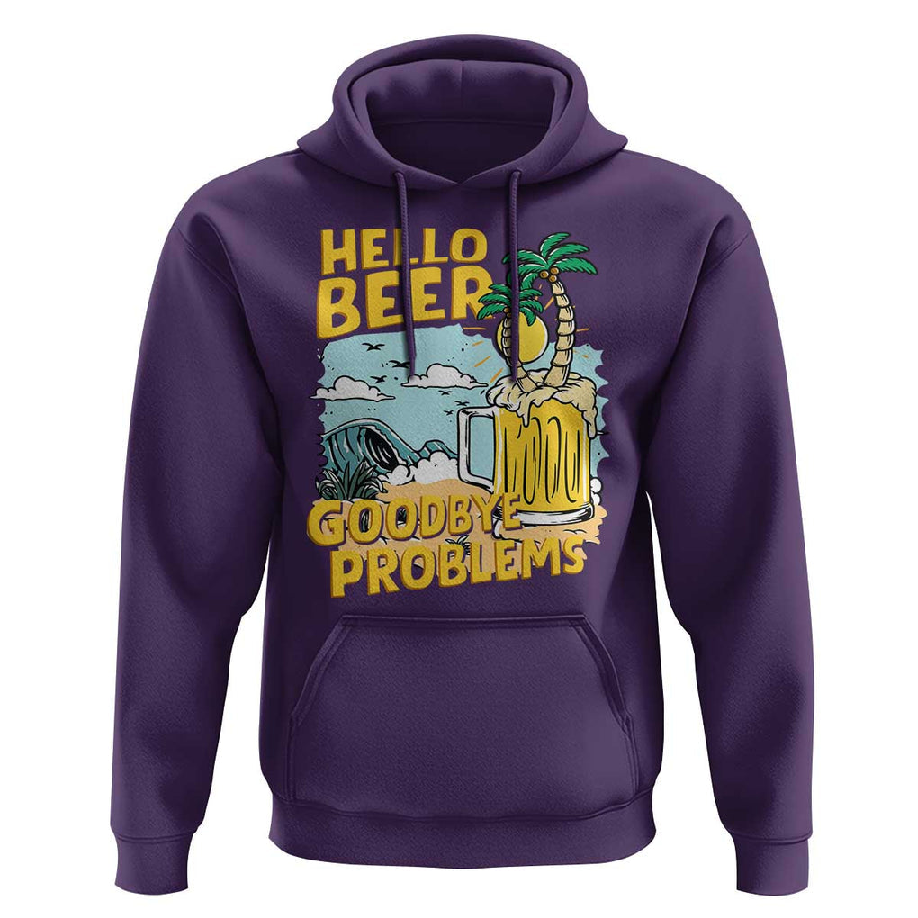 Funny Beer Lover Hoodie Hello Beer Goodbye Problems Beach Holiday TS09 Purple Print Your Wear