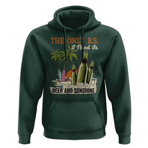 Funny Beer Lover Hoodie The Only B.S. I Need Is Beer And Sunshine TS09 Dark Forest Green Print Your Wear