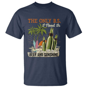 Funny Beer Lover T Shirt The Only B.S. I Need Is Beer And Sunshine TS09 Navy Print Your Wear