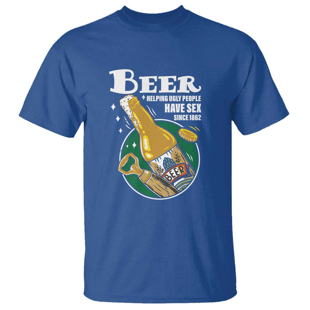 Funny Beer Lover T Shirt Beer Helping Ugly People Have Sex Since 1862 TS09 Royal Blue Print Your Wear