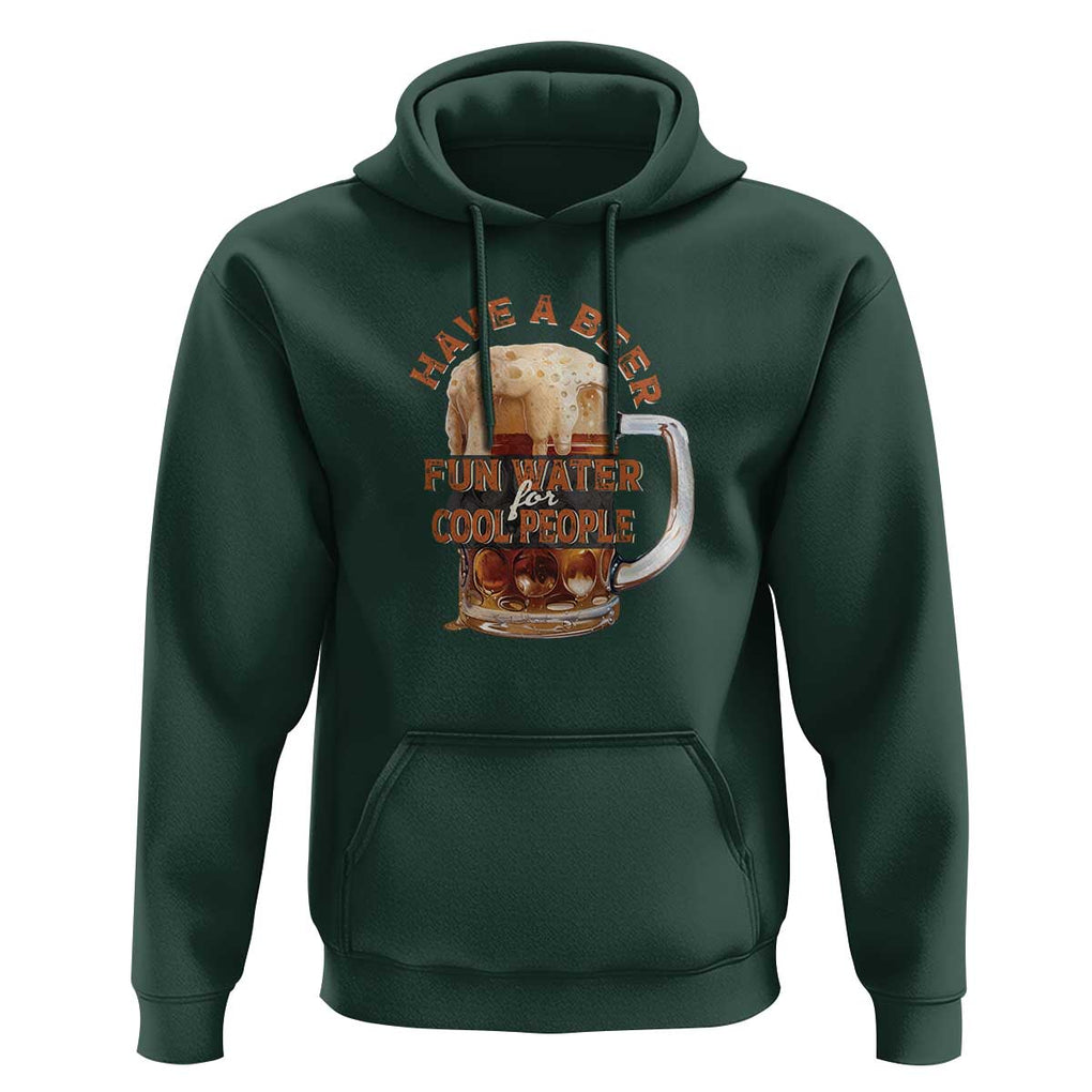 Funny Beer Lover Hoodie Fun Water For Cool People TS09 Dark Forest Green Print Your Wear