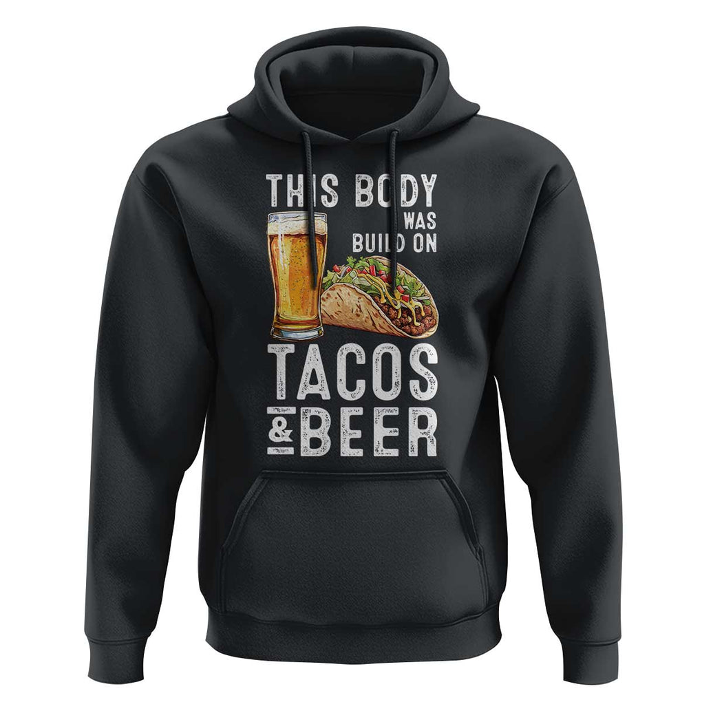 Funny Beer Lover Hoodie This Body Was Built On Tacos and Beer TS09 Black Print Your Wear